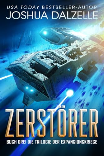 Zerstörer: Buch Drei – Trilogie der Expansionskriege (Saga der Schwarzen Flotte, Band 6) Zerstörer: Buch Drei – Trilogie der Expansionskriege (Saga der Schwarzen Flotte, Band 6) von Independently published