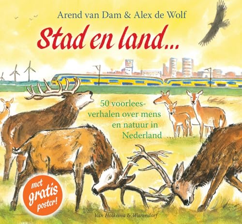 Stad en land...: bundel met vijftig voorleesverhalen: vijftig voorleesverhalen over mens en natuur in Nederland (Lang geleden) von Unieboek | Het Spectrum
