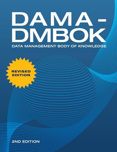 DAMA-DMBOK: Data Management Body of Knowledge: 2nd Edition: Data Management Body of Knowledge: 2nd Edition, Revised von Technics Publications