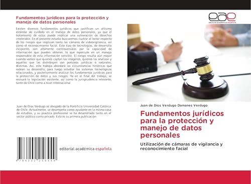 Fundamentos jurídicos para la protección y manejo de datos personales: Utilización de cámaras de vigilancia y reconocimiento facial von Editorial Académica Española