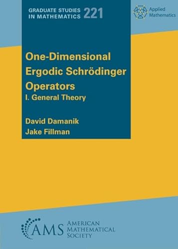 One-dimensional Ergodic Schrodinger Operators: General Theory (1) (Graduate Studies in Mathematics, 221, Band 1) von American Mathematical Society