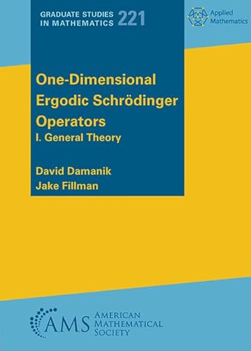 One-dimensional Ergodic Schrodinger Operators: General Theory (1) (Graduate Studies in Mathematics, 221, Band 1)