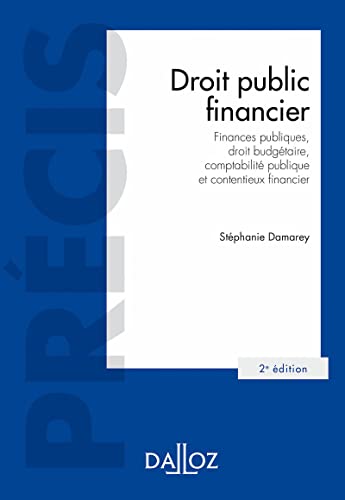 Droit public financier. 2e éd. - Finances publiques, droit budgétaire, comptabilité publique et contentieux financier