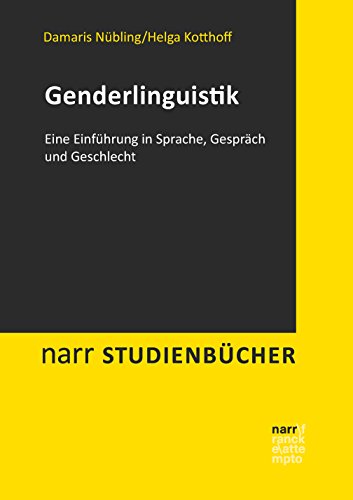 Genderlinguistik: Eine Einführung in Sprache, Gespräch und Geschlecht (Narr Studienbücher) von Narr Dr. Gunter