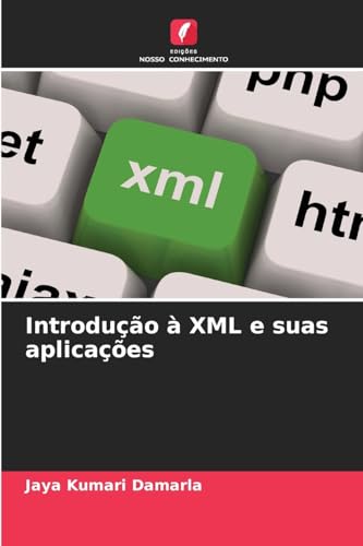 Introdução à XML e suas aplicações: DE von Edições Nosso Conhecimento