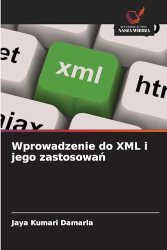 Wprowadzenie do XML i jego zastosowań: DE von Wydawnictwo Nasza Wiedza