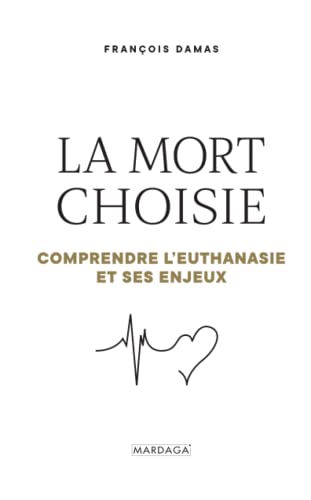 La mort choisie: Comprendre l'euthanasie et ses enjeux