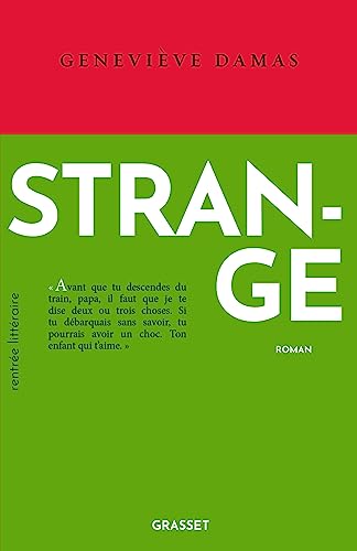 Strange: Roman, collection Le Courage, dirigée par Charles Dantzig von GRASSET
