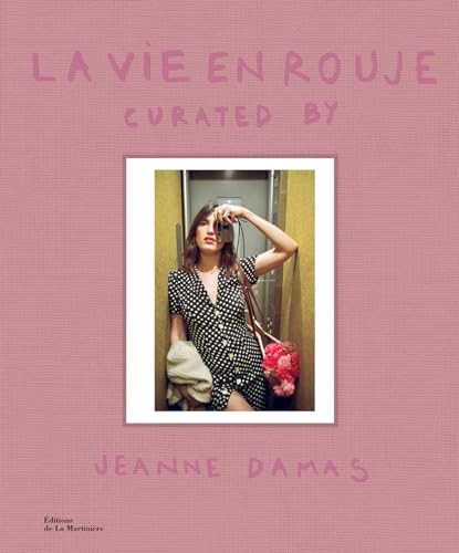 La Vie en Rouje: curated by Jeanne Damas von La Martinière