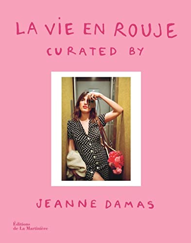 La Vie en Rouje: curated by Jeanne Damas