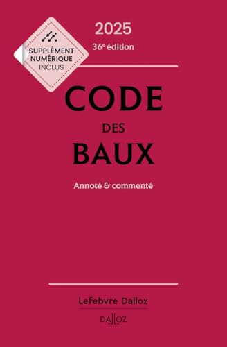 Code des baux 2025, Annoté et commenté. 36e éd. von DALLOZ