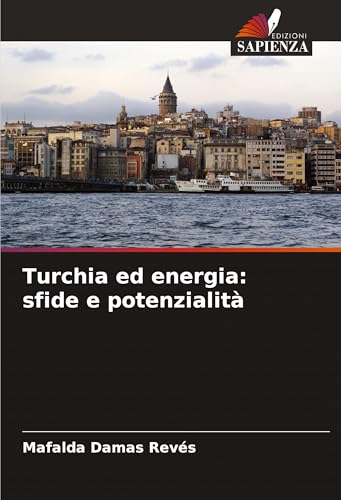 Turchia ed energia: sfide e potenzialità von Edizioni Sapienza