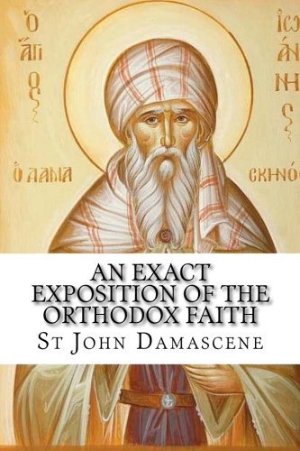 An Exact Exposition of the Orthodox Faith von Beloved Publishing LLC