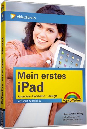 Mein erstes iPad - Video-Training - Auspacken - Einschalten - Loslegen! (Videotraining auf DVD)
