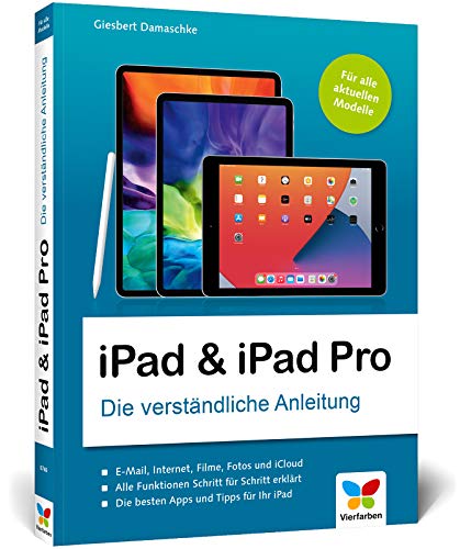 iPad & iPad Pro: Die verständliche Anleitung für alle aktuellen Apple iPads (iPad Air 9,7’’, 10,2’’, 10,5’’, iPad mini, iPad Pro)