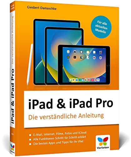 iPad u. iPad Pro: Die verständliche Anleitung für alle aktuellen iPad-Modelle. Aktuell zu iPad OS 16