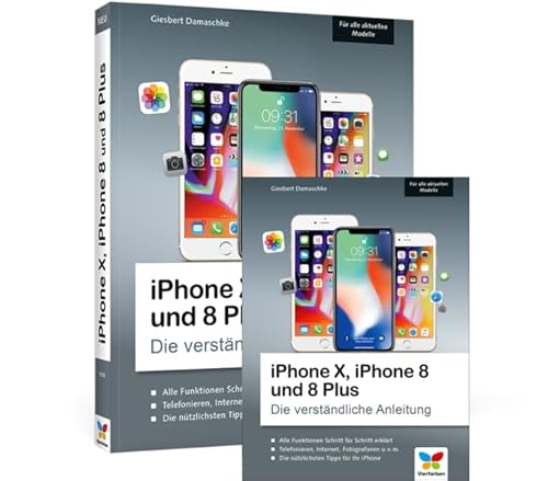iPhone X, iPhone 8 und 8 Plus: Die verständliche Anleitung von Rheinwerk