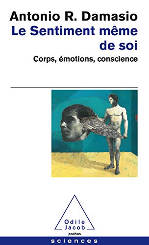 Le Sentiment même de soi : Corps, émotions, conscience von JACOB