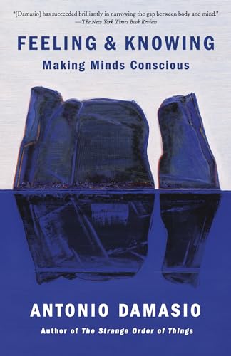 Feeling & Knowing: Making Minds Conscious von Knopf Doubleday Publishing Group