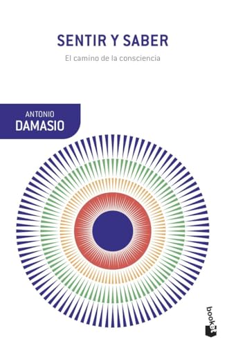 Sentir y saber: El camino de la consciencia (Booket Ciencia) von Booket