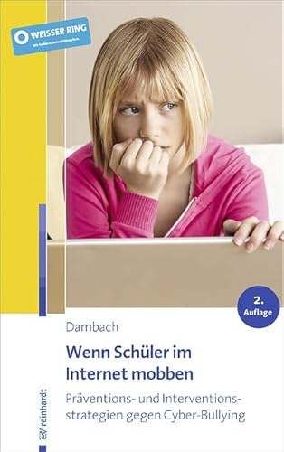 Wenn Schüler im Internet mobben: Präventions- und Interventionsstrategien gegen Cyber-Bullying von Reinhardt, München