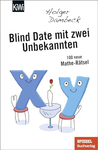 Blind Date mit zwei Unbekannten: 100 neue Mathe-Rätsel