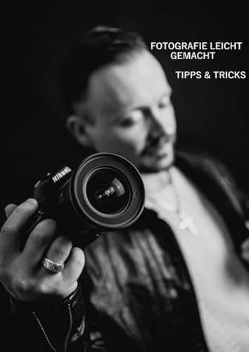 Fotografie leicht gemacht - Tipps & Tricks von epubli