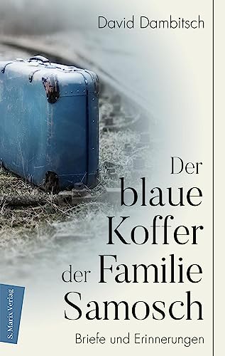 Der blaue Koffer der Familie Samosch: Briefe und Erinnerungen von Marix Verlag