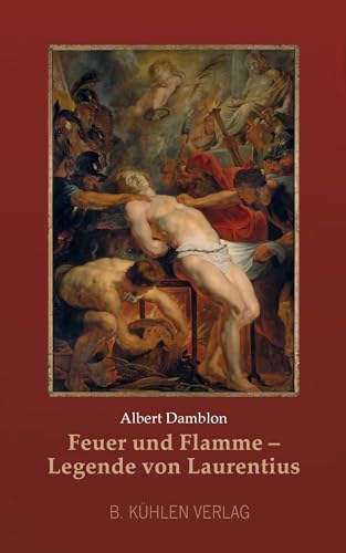 Feuer und Flamme: Legende von Laurentius von Kühlen, B