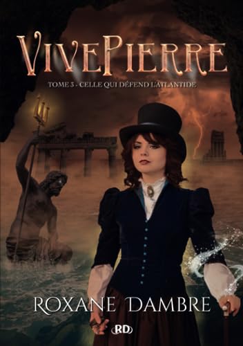 VIVEPIERRE: 3. Celle qui défend l'Atlantide von Bookelis