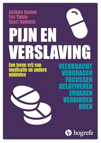 Pijn en verslaving: Een leven vrij van medicatie en andere middelen Pijn en verslaving: Een leven vrij van medicatie en andere middelen von Hogrefe Uitgevers BV