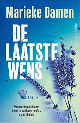 De laatste wens: Wanneer iemand niets meer te verliezen heeft... maar jij alles von HarperCollins
