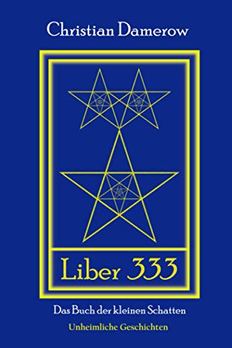 Liber 333: Das Buch der kleinen Schatten von Independently published