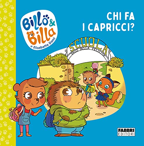 Chi fa i capricci? Billo e Billa. Ediz. a colori