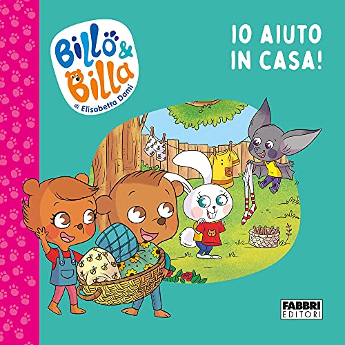 Io aiuto in casa! Billo e Billa. Ediz. a colori
