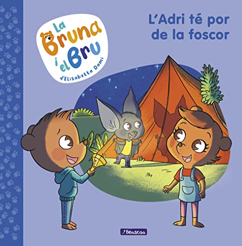 La Bruna i el Bru 1 - L'Adri té por de la foscor: Una història de l'autora de Geronimo Stilton (Emocions, valors i hàbits, Band 1)