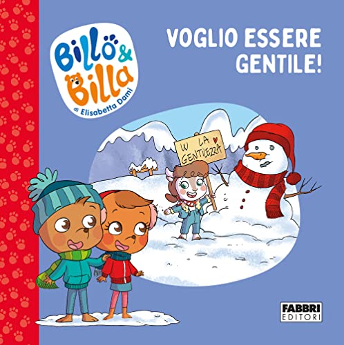 Voglio essere gentile! Billo e Billa. Ediz. a colori