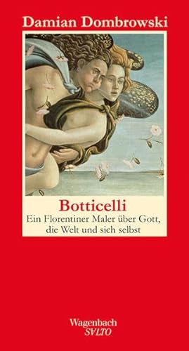 Botticelli - Ein Florentiner maler über Gott, die Welt und sich selbst (Salto) von Wagenbach Klaus GmbH