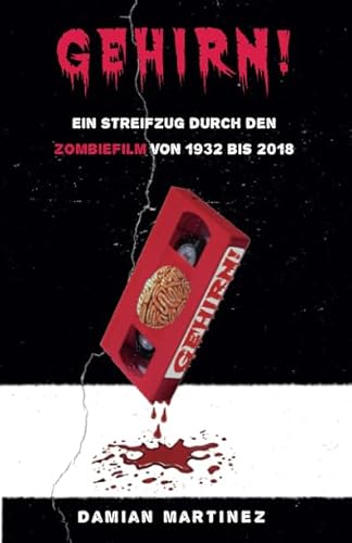 Gehirn!: Ein Streifzug durch den Zombiefilm von 1932 bis 2018 (Beyond Mainstream) von Martin Lesniewski