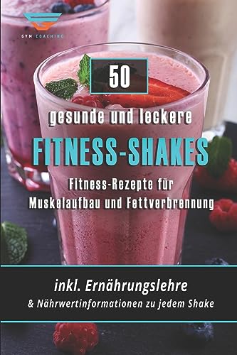 Fitness-Kochbuch für Fitness-Shakes - Muskelaufbau und Fettverbrennung: schnell u. einfach Eiweiß-Shakes zubereiten + Infos zu Vitaminen Fitness-Kochbuch für Fitness-Shakes - Muskelaufbau und Fettverbrennung: schnell u. einfach Eiweiß-Shakes zubereiten + Infos zu Vitaminen
