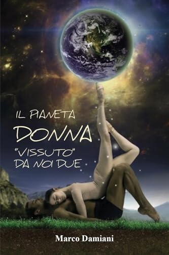 Il Pianeta Donna "vissuto" da noi due von Youcanprint
