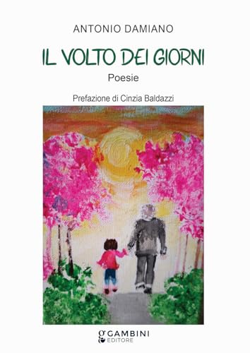Il volto dei giorni von Gambini Editore