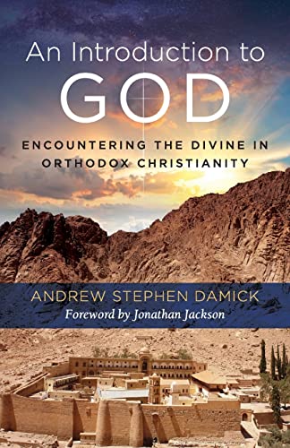 An Introduction to God: Encountering the Divine in Orthodox Christianity von Ancient Faith Publishing
