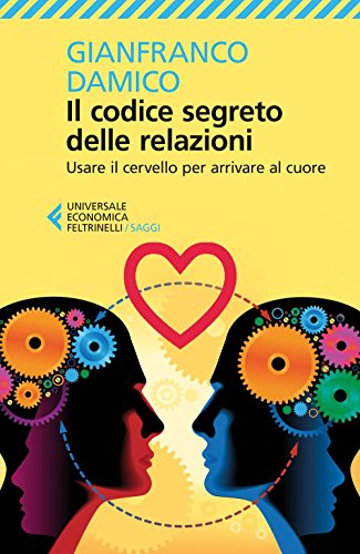 Il codice segreto delle relazioni (Universale economica. Saggi, Band 8849)