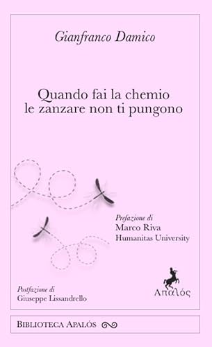 Quando fai la chemio le zanzare non ti pungono von Apalòs