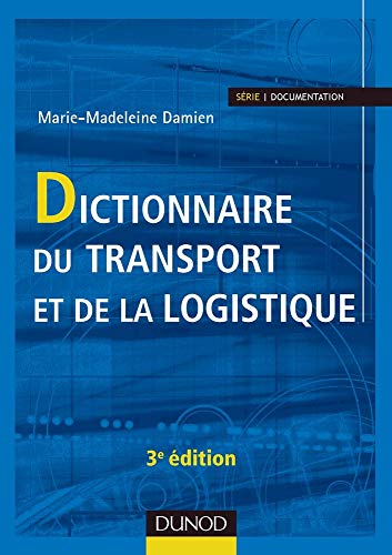 Dictionnaire du transport et de la logistique - 3ème édition von DUNOD