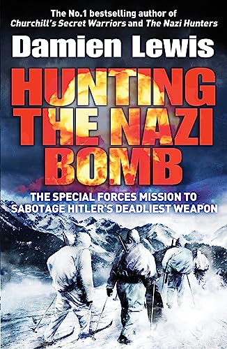 Hunting the Nazi Bomb: The Special Forces Mission to Sabotage Hitler's Deadliest Weapon von QUERCUS PUBLISHING