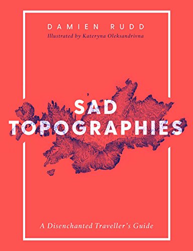 Rudd, D: Sad Topographies