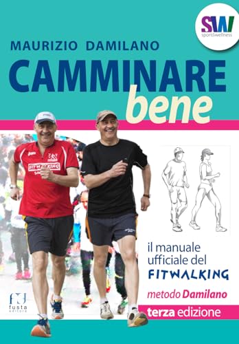 Camminare bene. Il manuale del fitwalking (Sport & wellness) von Fusta