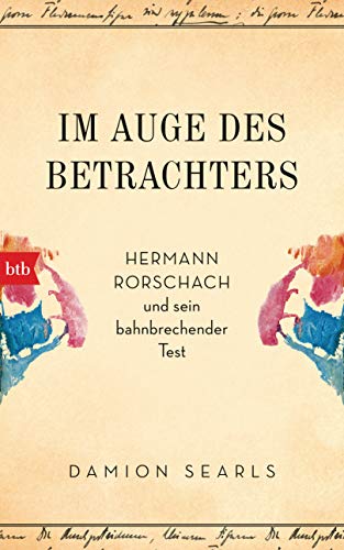 Im Auge des Betrachters: Hermann Rorschach und sein bahnbrechender Test von btb
